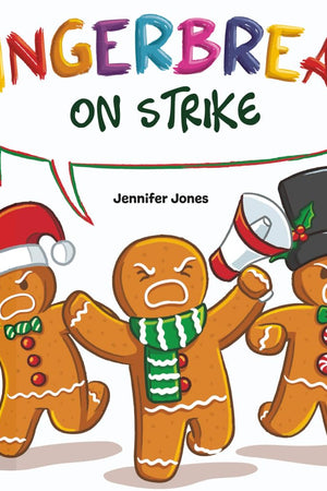 Gingerbread on Strike: A Funny Rhyming Holiday Story