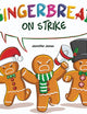 Gingerbread on Strike: A Funny Rhyming Holiday Story