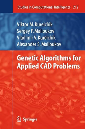 Genetic Algorithms for Applied CAD Problems (Studies in Computational Intelligence, 212)