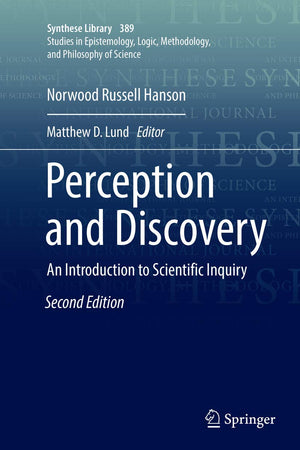 Perception and Discovery: An Introduction to Scientific Inquiry (Synthese Library, 389)