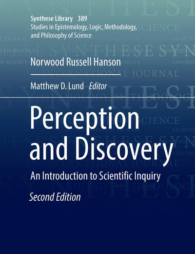 Perception and Discovery: An Introduction to Scientific Inquiry (Synthese Library, 389)