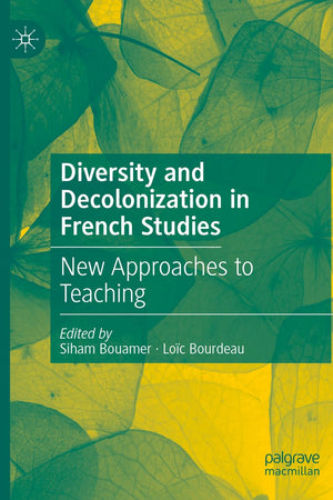 Diversity and Decolonization in French Studies: New Approaches to Teaching