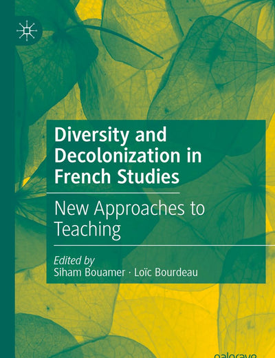 Diversity and Decolonization in French Studies: New Approaches to Teaching