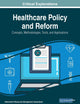 Healthcare Policy and Reform: Concepts, Methodologies, Tools, and Applications, VOL 3