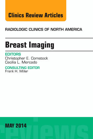 Breast Imaging, An Issue of Radiologic Clinics of North America (Volume 52-3) (The Clinics: Radiology, Volume 52-3)