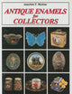 Antique Enamels for Collectors