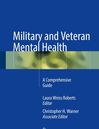 Military and Veteran Mental Health: A Comprehensive Guide