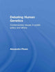 Debating Human Genetics: Contemporary Issues in Public Policy and Ethics (Genetics and Society)