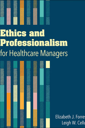 Ethics and Professionalism for Healthcare Managers