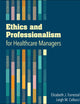 Ethics and Professionalism for Healthcare Managers