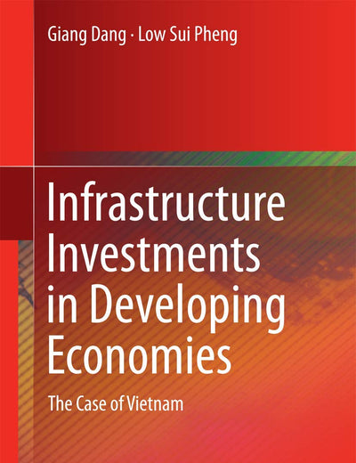 Infrastructure Investments in Developing Economies: The Case of Vietnam