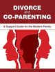 Divorce and Co-parenting: A Support Guide for the Modern Family