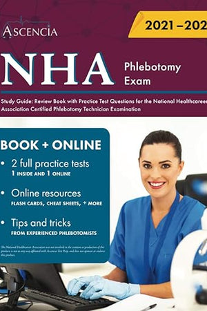 NHA Phlebotomy Exam Study Guide: Review Book with Practice Test Questions for the National Healthcareer Association Certified Phlebotomy Technician Examination