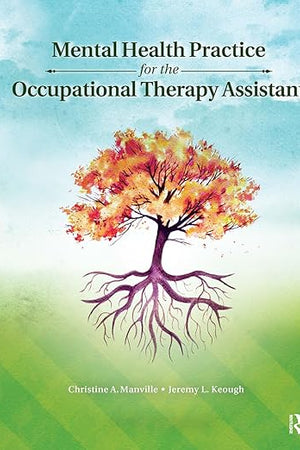 Mental Health Practice for the Occupational Therapy Assistant