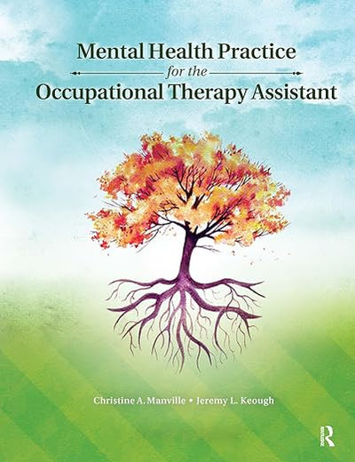 Mental Health Practice for the Occupational Therapy Assistant