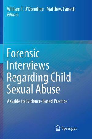 Forensic Interviews Regarding Child Sexual Abuse: A Guide to Evidence-Based Practice