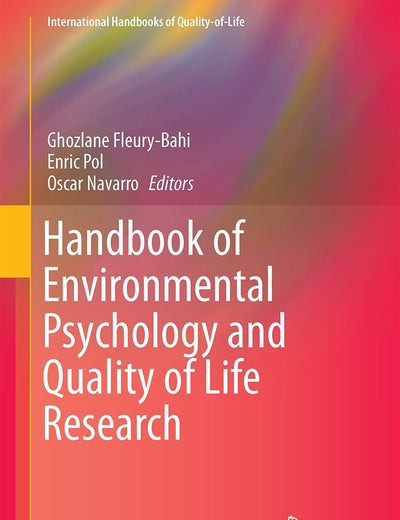 Handbook of Environmental Psychology and Quality of Life Research (International Handbooks of Quality-of-Life)