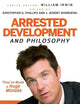 Arrested Development and Philosophy: They've Made a Huge Mistake (The Blackwell Philosophy and Pop Culture Series)