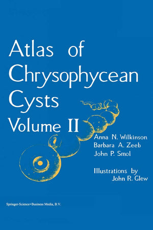 Atlas of Chrysophycean Cysts: Volume II (Developments in Hydrobiology, 157)
