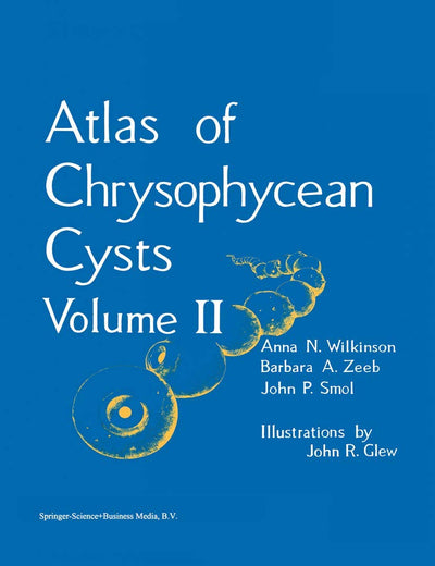Atlas of Chrysophycean Cysts: Volume II (Developments in Hydrobiology, 157)