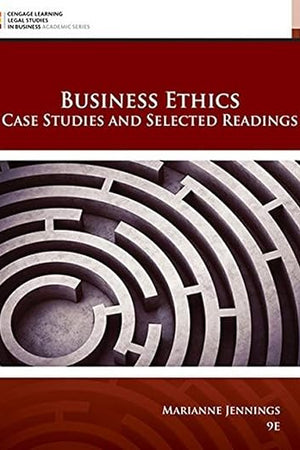 Business Ethics: Case Studies and Selected Readings (MindTap Course List)
