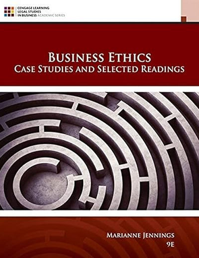 Business Ethics: Case Studies and Selected Readings (MindTap Course List)