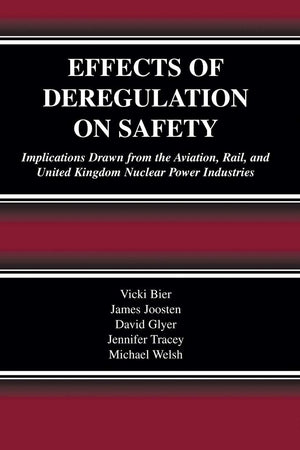 Effects of Deregulation on Safety: Implications Drawn from the Aviation, Rail, and United Kingdom Nuclear Power Industries