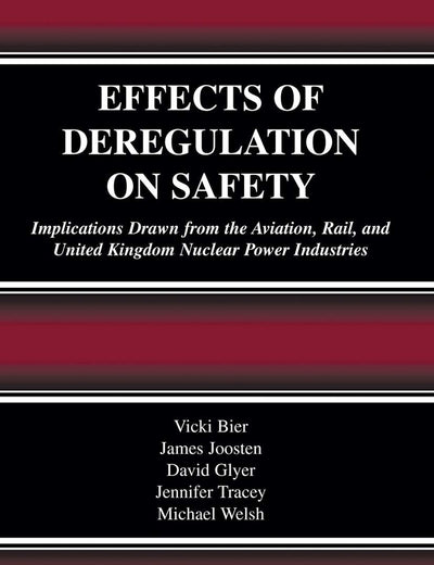 Effects of Deregulation on Safety: Implications Drawn from the Aviation, Rail, and United Kingdom Nuclear Power Industries