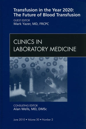 Transfusion in the Year 2020: The Future of Blood Transfusion Clinics in Laboratory Medicine