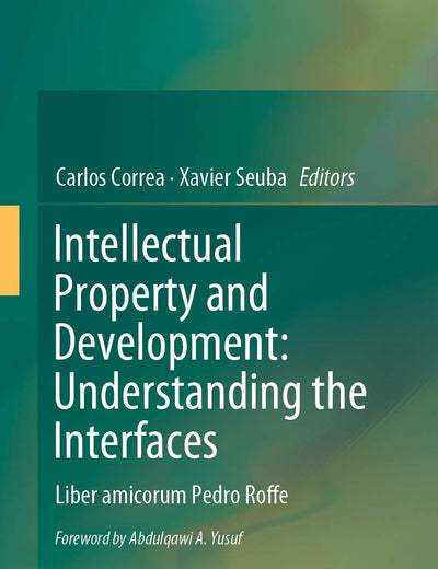 Intellectual Property and Development: Understanding the Interfaces
