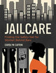 Jailcare: Finding the Safety Net for Women behind Bars