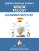 Spanish Sentence Builders - TRILOGY - Part I - Grammar Booklet (The Language Gym - Sentence Builder)