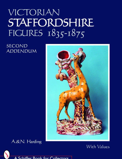 Victorian Staffordshire Figures 1835-1875: Second Addendum: Book Four (Schiffer Book for Collectors (Hardcover))