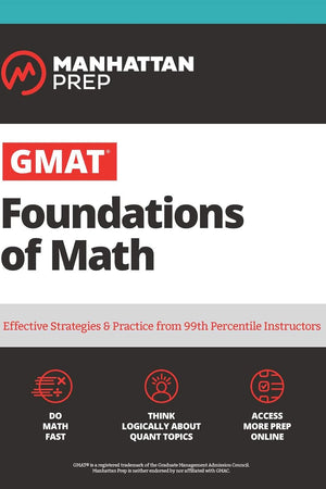 GMAT Foundations of Math (Manhattan Prep GMAT Prep)