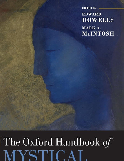 The Oxford Handbook of Mystical Theology