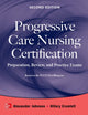 Progressive Care Nursing Certification: Preparation, Review, and Practice Exams