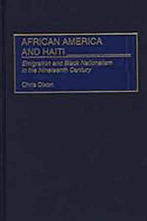 African America and Haiti: Emigration and Black Nationalism in the Nineteenth Century (Contributions in American History)