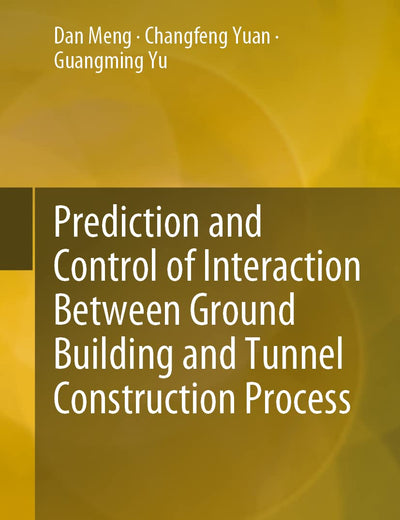 Prediction and Control of Interaction Between Ground Building and Tunnel Construction Process
