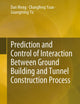 Prediction and Control of Interaction Between Ground Building and Tunnel Construction Process