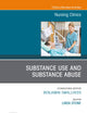Substance Use/Substance Abuse, An Issue of Nursing Clinics (The Clinics: Nursing, Volume 58-2)