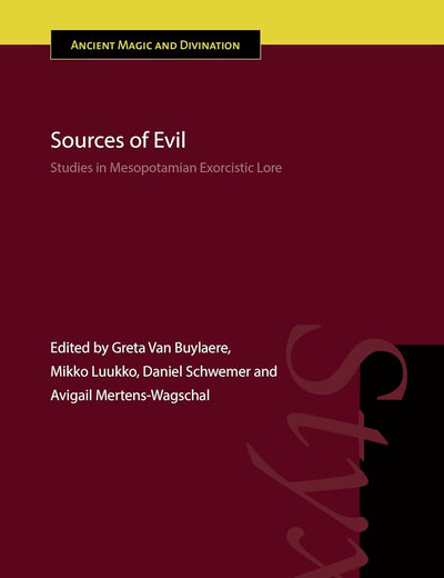 Sources of Evil: Studies in Mesopotamian Exorcistic Lore (Ancient Magic and Divination, 15)