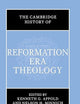 The Cambridge History of Reformation Era Theology