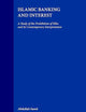 Islamic Banking and Interest: A Study of the Prohibition of Riba and Its Contemporary Interpretation (Studies in Islamic Law and Society, Vol. 2)