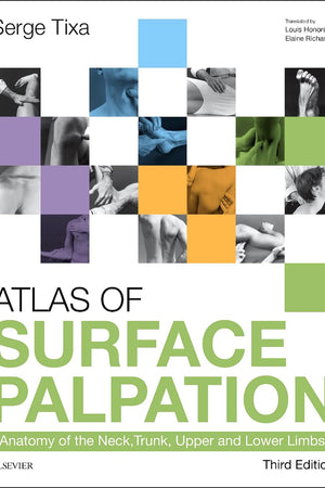 Atlas of Surface Palpation: Anatomy of the Neck, Trunk, Upper and Lower Limbs
