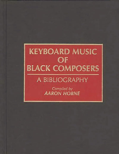 Keyboard Music of Black Composers: A Bibliography