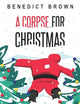 A Corpse for Christmas: A Warm and Witty Standalone Christmas Mystery (The Izzy Palmer Mysteries)