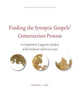 Finding the Synoptic Gospels’ Construction Process: A Comparative-Linguistic Analysis of the Eucharist and Its Co-texts (Linguistic Biblical Studies, 26)