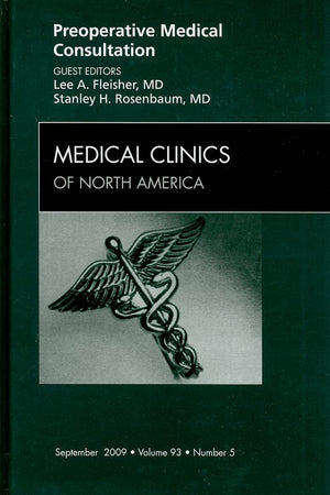 Preoperative Medical Consultation, An Issue of Medical Clinics (Volume 93-5) (The Clinics: Internal Medicine, Volume 93-5)