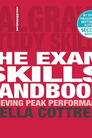 The Exam Skills Handbook: Achieving Peak Performance (Bloomsbury Study Skills, 16)