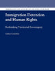 Immigration Detention and Human Rights: Rethinking Territorial Sovereignty (Immigration and Asylum Law and Policy in Europe, 19)